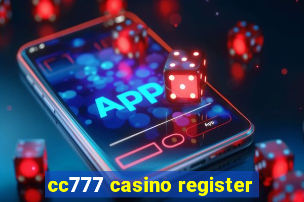 cc777 casino register